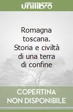 Prezzo Conveniente Romagna toscana. Storia e civiltà di una terra di confine