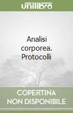 Analisi corporea. Protocolli Novità