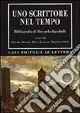 Ultime Pezzi Uno scrittore nel tempo. Bibliografia di Riccardo Bacchelli