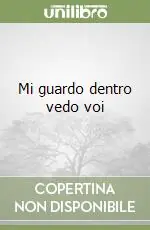 Novità Mi guardo dentro vedo voi