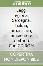 Leggi regionali Sardegna. Edilizia, urbanistica, ambiente e territorio. Con CD-ROM Promo Stagionale