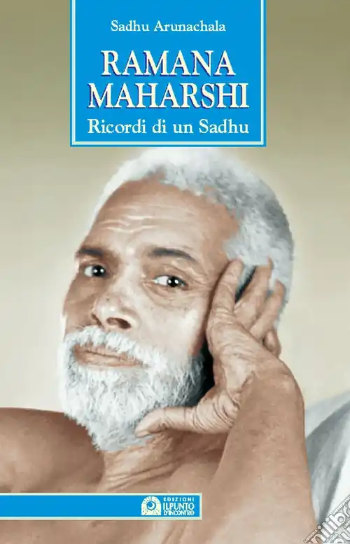 Ramana Maharshi. Ricordi di un Sadhu Compra Online