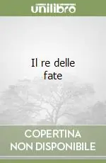 Il re delle fate Promozione Esclusiva