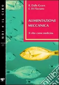 Alimentazione meccanica. Il cibo come medicina Pagamento Sicuro