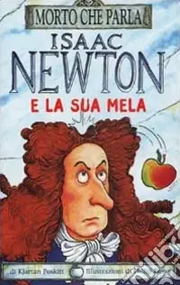 Promozione Esclusiva Isaac Newton e la sua mela. Ediz. illustrata
