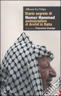 Quantità Limitata Diario segreto di Nemer Hammad ambasciatore di Arafat in Italia