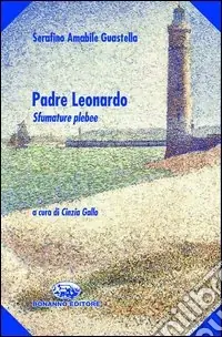Direttamente Dal Produttore Padre Leonardo. Sfumature plebee