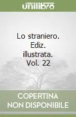 Lo straniero. Ediz. illustrata. Vol. 22 Offerta
