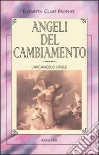 Offerta Lampo Angeli del cambiamento. L‘Arcangelo Uriele