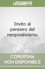 Non Perdere Invito al pensiero del neopositivismo