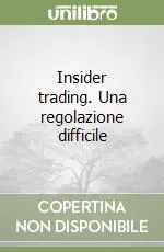 Insider trading. Una regolazione difficile Offerta Speciale