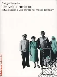 Professionale Tra veli e turbanti. Rituali sociali e vita privata nei mondi dell‘Islam