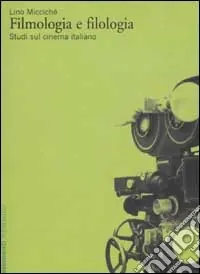 Promozione Filmologia e filologia. Studi sul cinema italiano