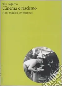 Cinema e fascismo. Film, modelli, immaginari Occasione Imperdibile