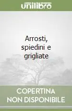 Ordina Subito Arrosti, spiedini e grigliate