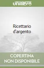 Compra Adesso Ricettario d‘argento