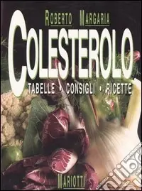 Nuovo Arrivo Colesterolo. Tabelle, consigli, ricette
