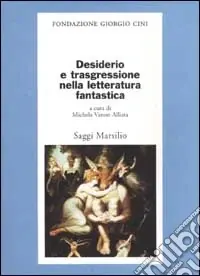 Ultime Pezzi Desiderio e trasgressione nella letteratura fantastica