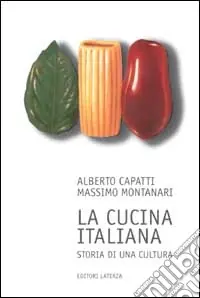 La cucina italiana. Storia di una cultura Di Tendenza
