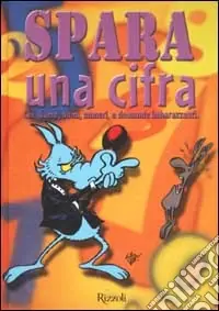 Spara una cifra. Chi siamo, nomi, numeri, e domande imbarazzanti Soddisfatti O Rimborsati