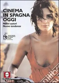 Direttamente Dal Produttore Il cinema in Spagna oggi. Nuovi autori, nuove tendenze