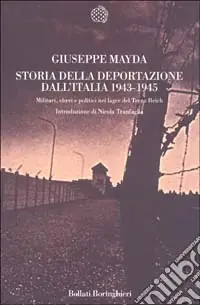 Storia della deportazione dall‘Italia 1943-1945. Militari, ebrei e politici nei lager del terzo Reich Solo Oggi
