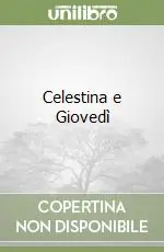 Soddisfatti O Rimborsati Celestina e Giovedì