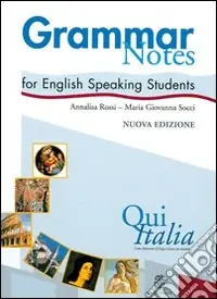 Qui Italia. Grammar notes for English Speaking Students Scelto Dai Clienti