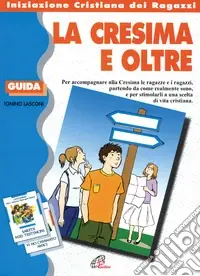 Quantità Limitata La cresima e oltre. Guida
