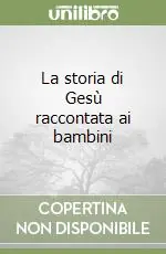 La storia di Gesù raccontata ai bambini Affare