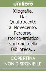 Promo Stagionale Xilografia. Dal Quattrocento al Novecento. Percorso storico-artistico sui fondi della Biblioteca estense