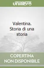 Valentina. Storia di una storia Must-Have