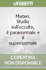 Misteri. Studio sull‘occulto, il paranormale e il supernormale Occasione