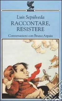 Compra Oggi Stesso Raccontare, resistere. Conversazioni con Bruno Arpaia