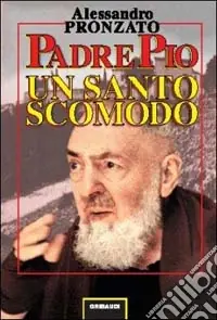 Padre Pio. Un santo scomodo Offerta Del Giorno