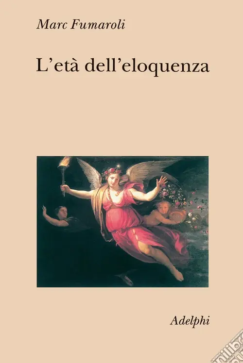 L‘età dell‘eloquenza. Retorica e «res literaria» dal Rinascimento alle soglie dell‘epoca classica Spedito Oggi