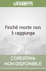 Finché morte non li raggiunga Super Prezzo