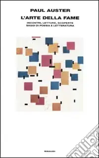 L‘arte della fame. Incontri, letture, scoperte, saggi di poesia e letteratura Bestseller