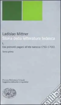 Storia della letteratura tedesca. Vol. 1 Dai primordi pagani all‘età barocca (750-1700) Più Venduto