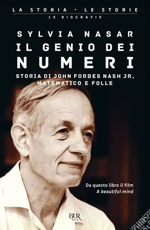 Il genio dei numeri. Storia di John Forbes Nash jr, matematico e folle Affare