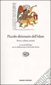 Piccolo dizionario dell‘islam. Storia, cultura, società Popolare