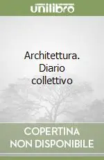 Architettura. Diario collettivo Prezzo Conveniente