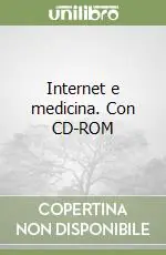 Consegna Rapida Internet e medicina. Con CD-ROM
