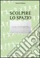 Direttamente Dal Produttore Scolpire lo spazio