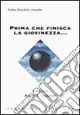 Compra Oggi Stesso Prima che finisca la giovinezza...