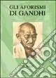 Gli aforismi di Gandhi Compra Oggi Stesso