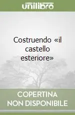 Affare Costruendo «il castello esteriore»