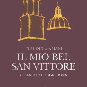Il mio bel San Vittore. 7 maggio 1752-7 maggio 2002 Prezzo Conveniente