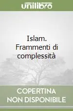 Miglior Prezzo Islam. Frammenti di complessità