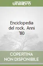 Più Venduto Enciclopedia del rock. Anni ‘80